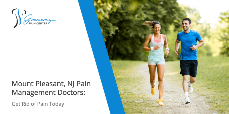 Mount Pleasant, NJ Pain Management Doctors: Get Rid of Pain Today